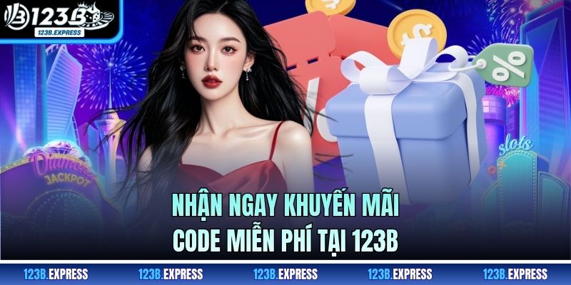Nhận ngay khuyến mãi code miễn phí tại 123B